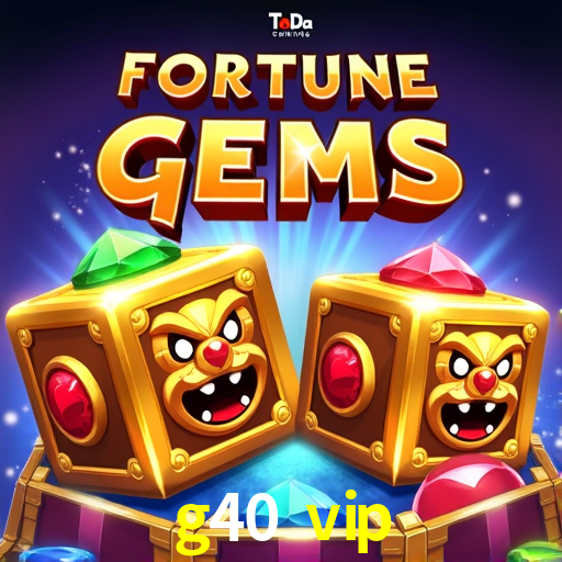 g40 vip: Jogos de Caça-Níqueis-Altas Recompensas, Roleta-Velocidade, Blackjack-Desafios Máximos